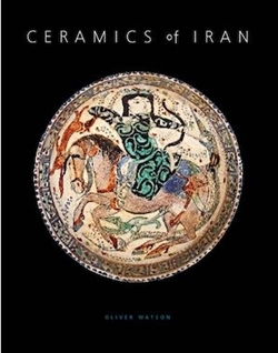 Ceramics of Iran - Islamic Pottery from the Sarikhani Collection